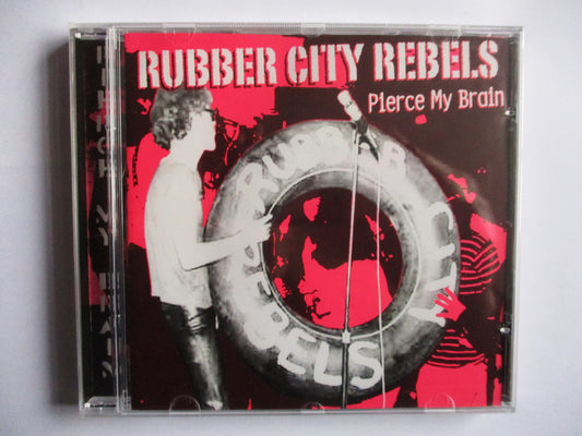 RUBBER CITY REBELS pierce my brain CD (good 77 style)