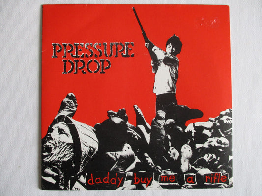 PRESSURE DROP daddy buy me a rifle 7" VG EX