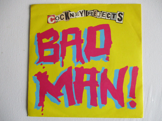 COCKNEY  REJECTS bad man 7"  VG+ EX