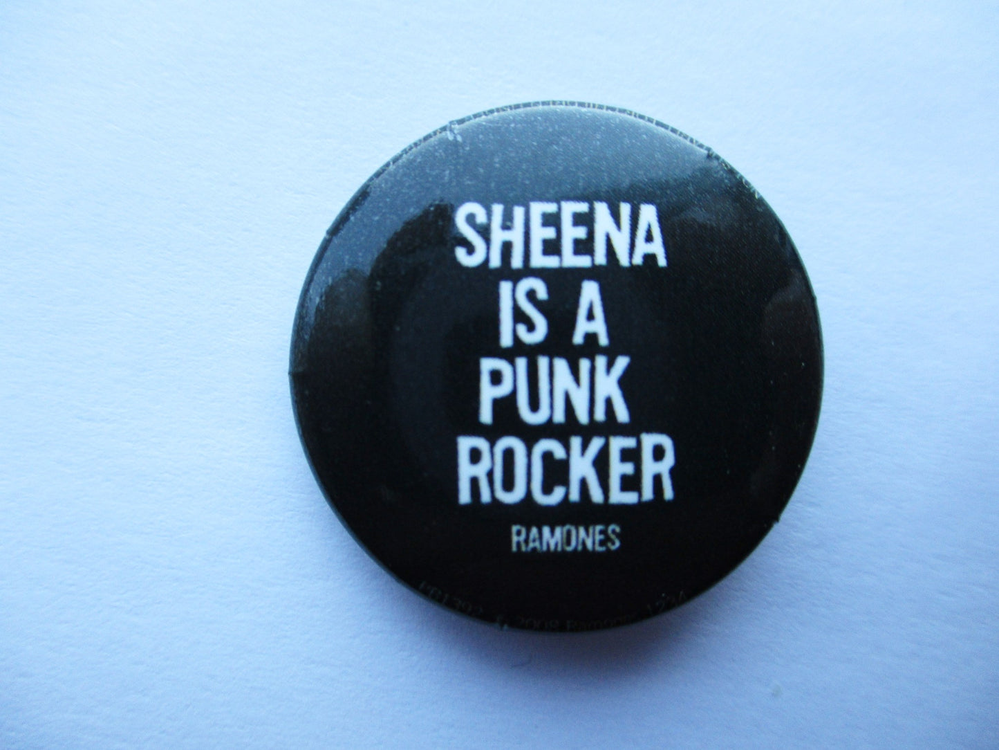 THE RAMONES sheena is a punk rocker PUNK BADGE