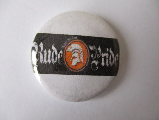 RUDE PRIDE oi! punk badge (slight discolouration)