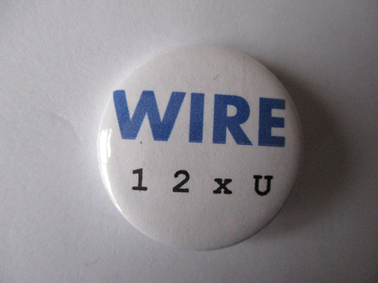 WIRE  punk badge (VARIOUS DESIGNS)