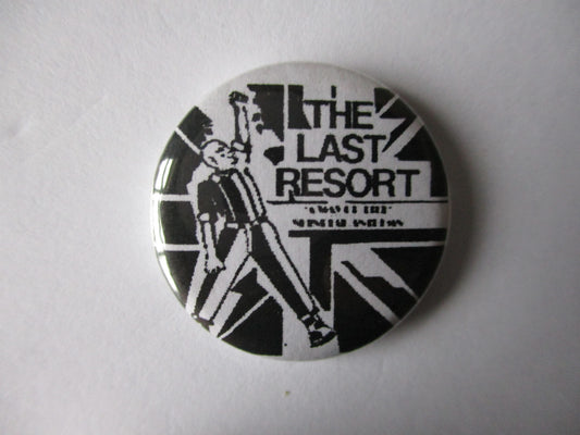 LAST RESORT  B&W punk badge ONE ONLY