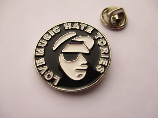 LOVE MUSIC HATE TORIES ska METAL BADGE